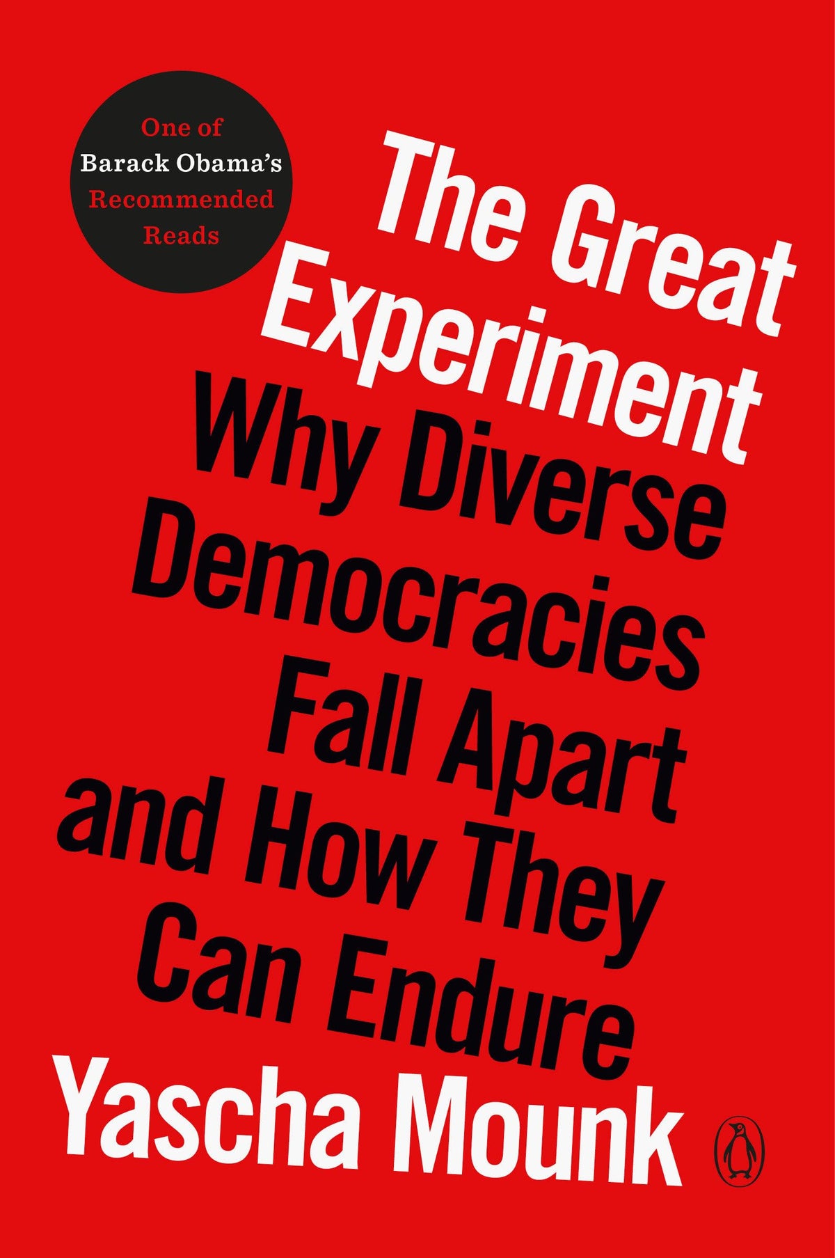 The Great Experiment: Why Diverse Democracies Fall Apart and How They Can Endure