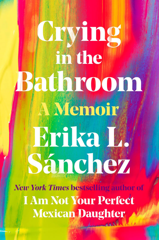 Crying in the Bathroom: A Memoir - 9277