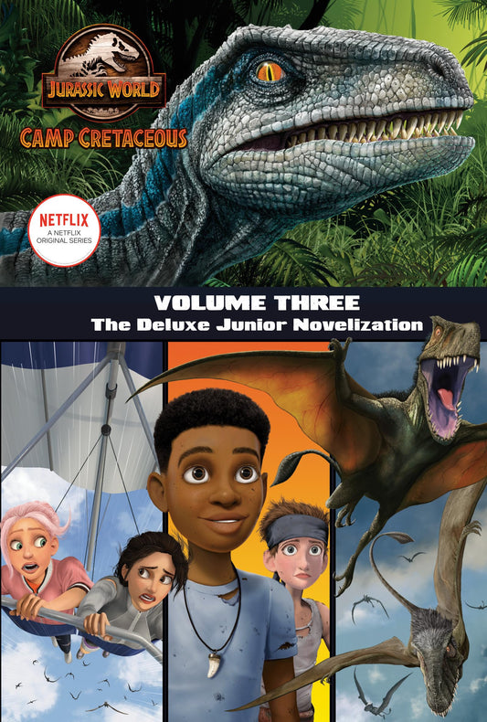 Camp Cretaceous, Volume Three: The Deluxe Junior Novelization (Jurassic World: Camp Cretaceous) - 5521