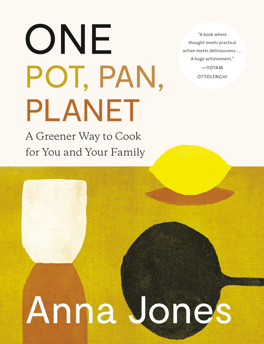 One: Pot, Pan, Planet: A Greener Way to Cook for You and Your Family: A Cookbook - 9476