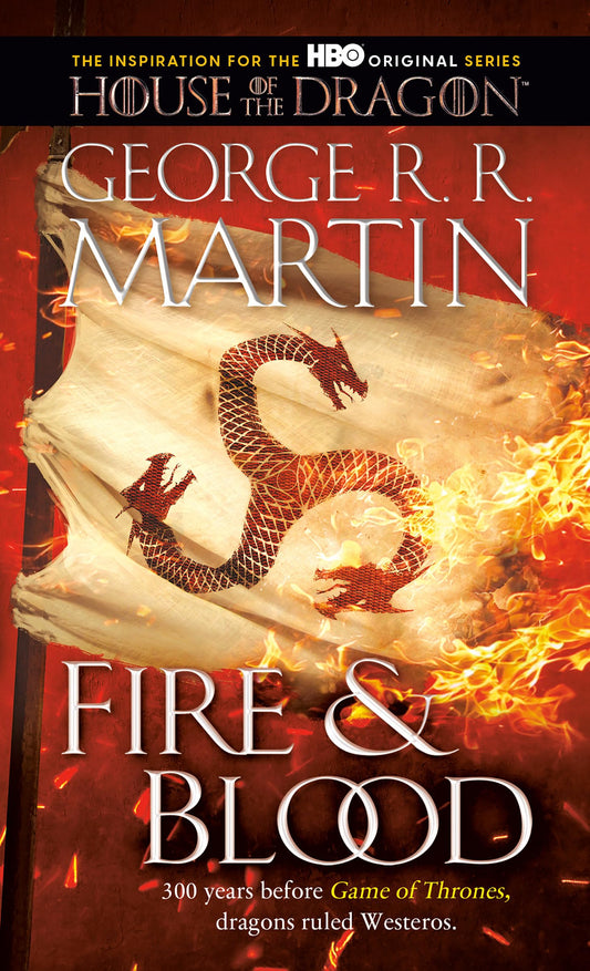 Fire & Blood: 300 Years Before A Game of Thrones (The Targaryen Dynasty: The House of the Dragon) - 5289