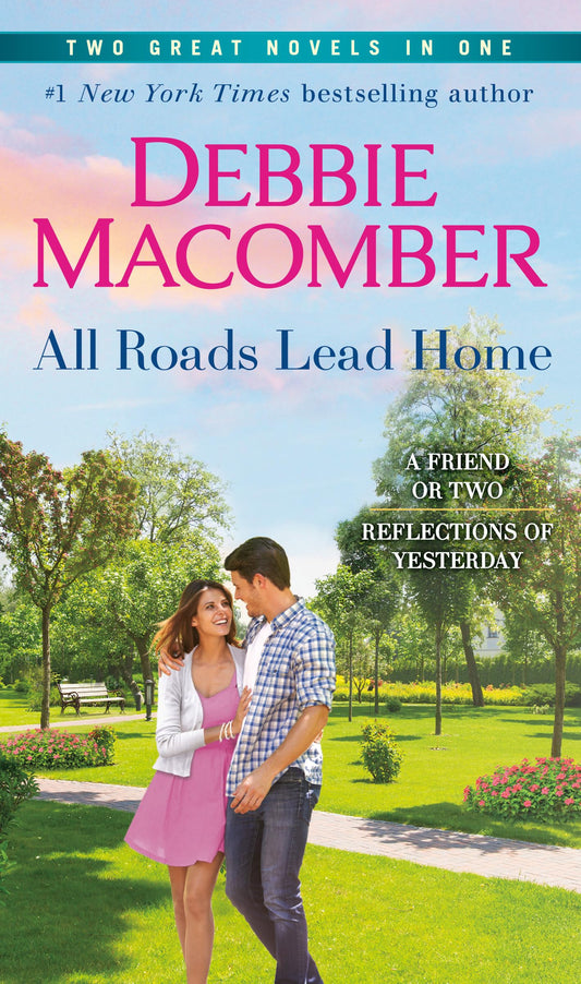 All Roads Lead Home: A 2-in-1 Collection: A Friend or Two and Reflections of Yesterday - 2941