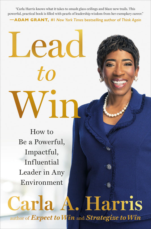 Lead to Win: How to Be a Powerful, Impactful, Influential Leader in Any Environment - 8718