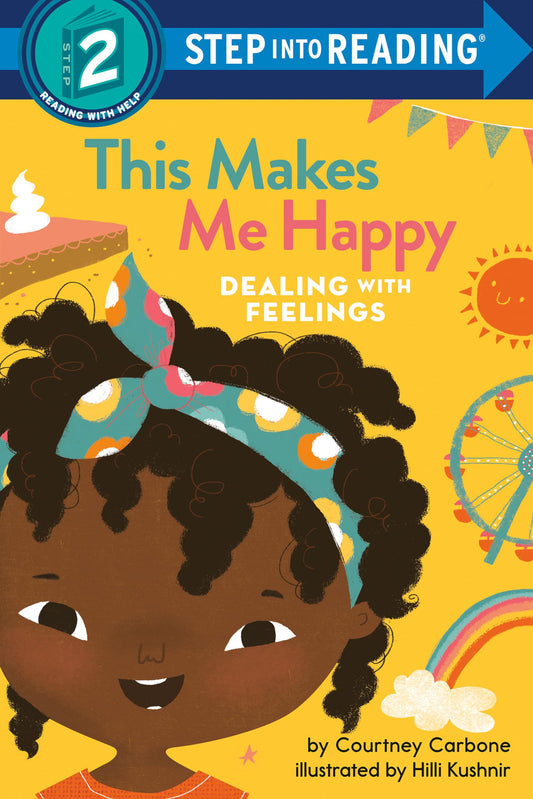This Makes Me Happy: Dealing With Feelings (Step into Reading)