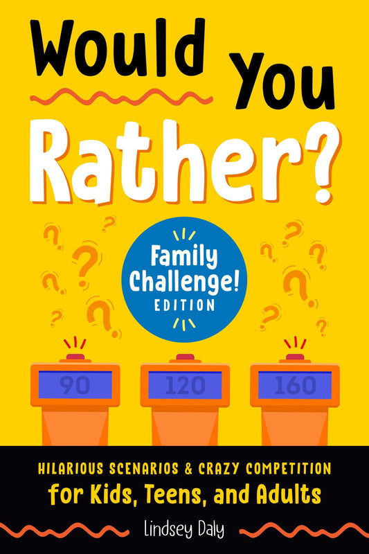 Would You Rather? Family Challenge! Edition: Hilarious Scenarios & Crazy Competition for Kids, Teens, and Adults - 6950