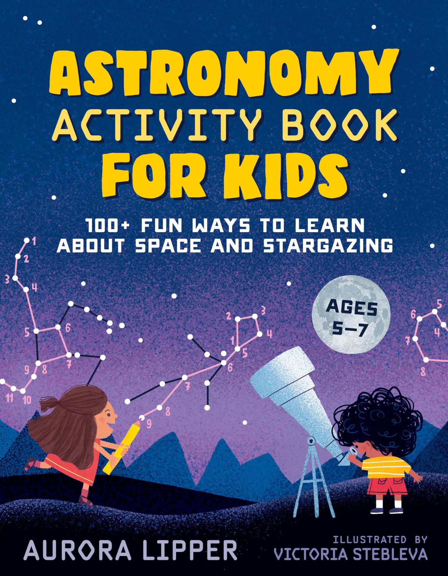Astronomy Activity Book for Kids: 100+ Fun Ways to Learn About Space and Stargazing - 5581