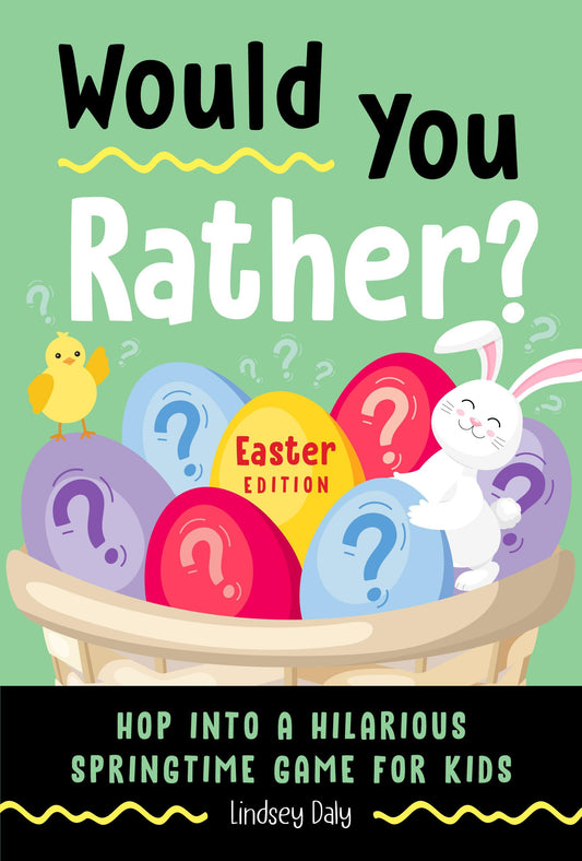 Would You Rather? Easter Edition: Hop into a Hilarious Springtime Game for Kids - 9696
