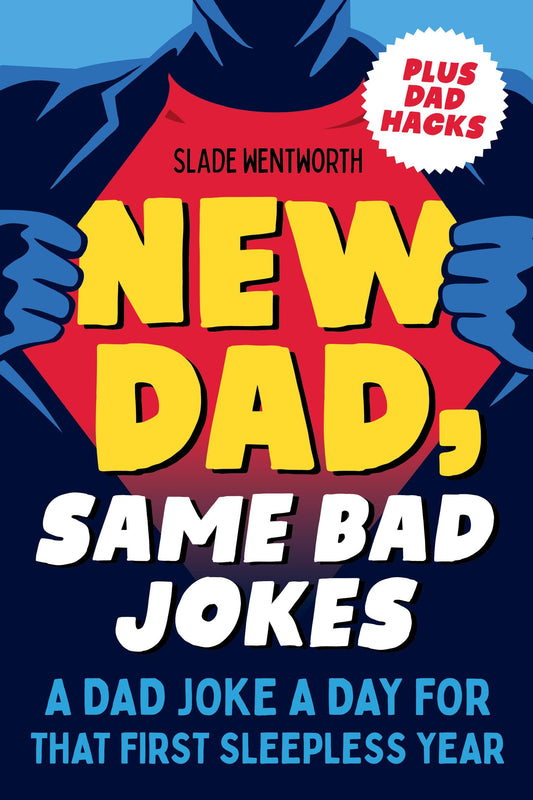 New Dad, Same Bad Jokes: A Dad Joke a Day for That First Sleepless Year - 4547