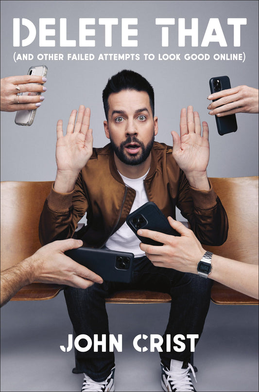 Delete That: (and Other Failed Attempts to Look Good Online) - 3777