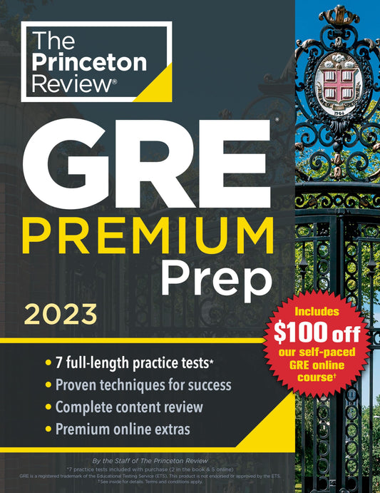 Princeton Review GRE Premium Prep, 2023: 7 Practice Tests + Review & Techniques + Online Tools (Graduate School Test Preparation)