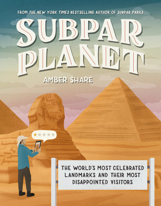 Subpar Planet: The World's Most Celebrated Landmarks and Their Most Disappointed Visitors - 5374