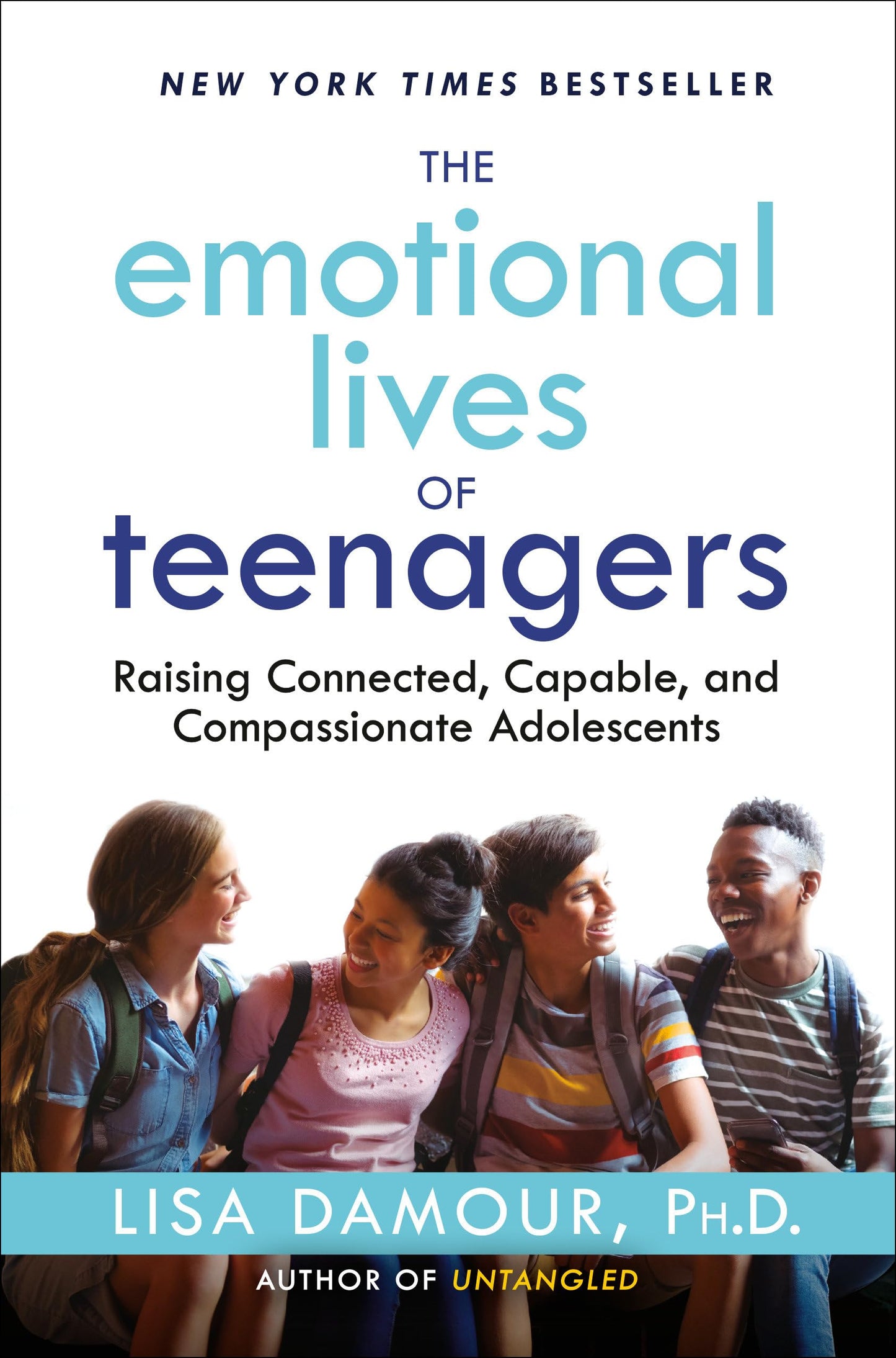 The Emotional Lives of Teenagers: Raising Connected, Capable, and Compassionate Adolescents - 4195