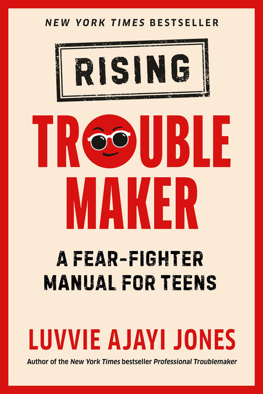 Rising Troublemaker: A Fear-Fighter Manual for Teens - 8962