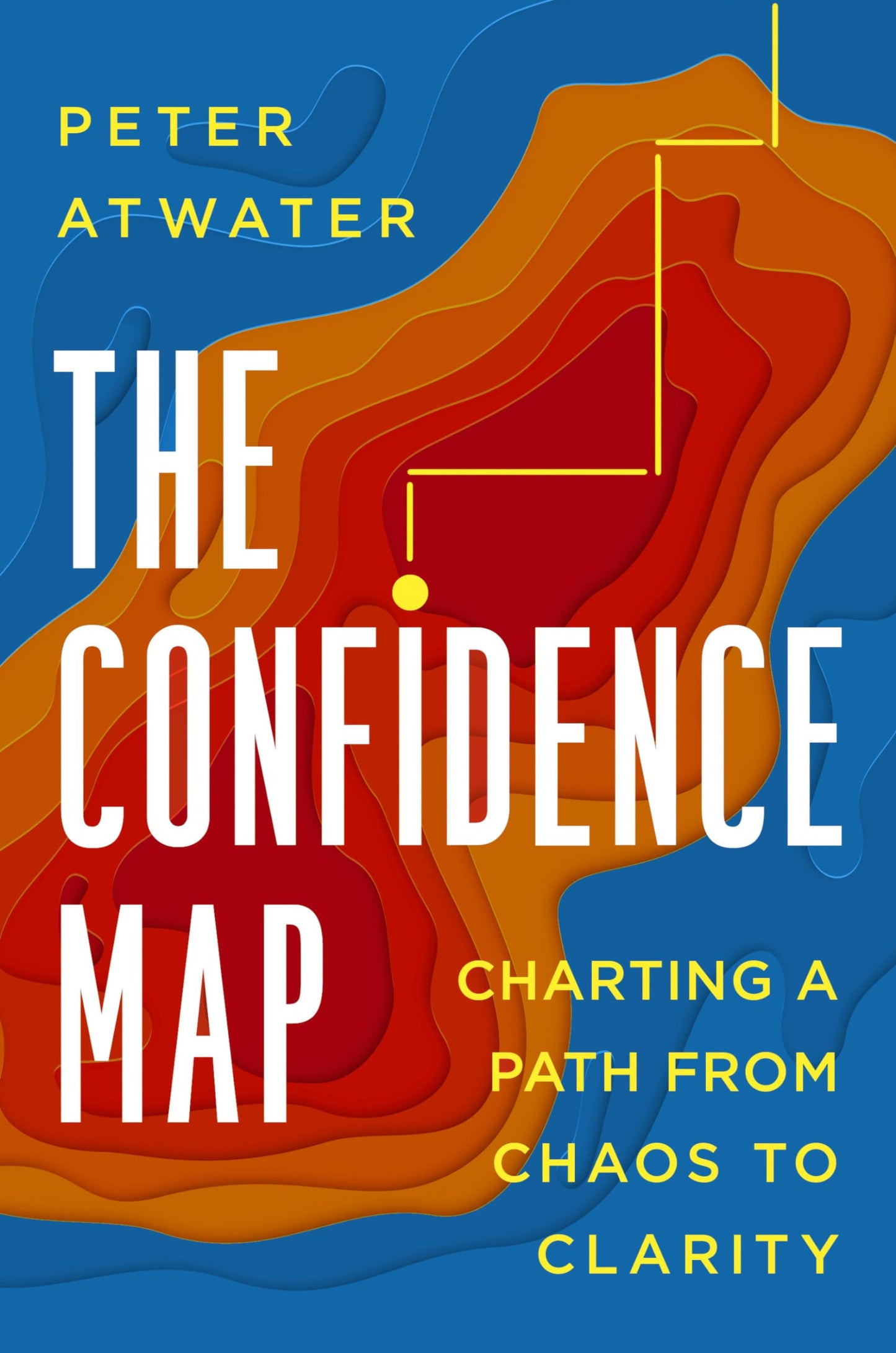 The Confidence Map: Charting a Path from Chaos to Clarity - 7768