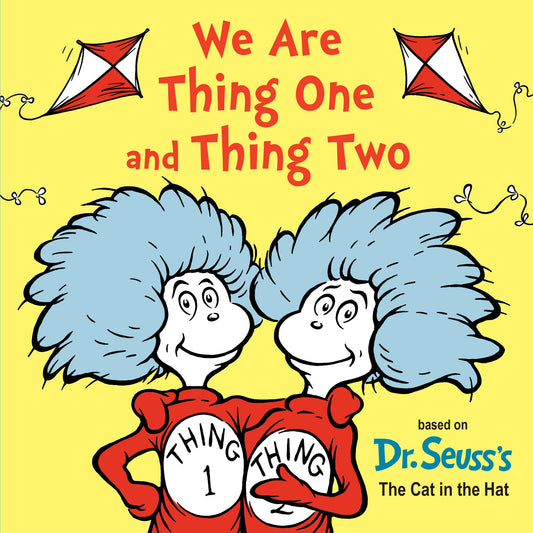 We Are Thing One and Thing Two: Based on Dr. Seuss's The Cat in the Hat (Dr. Seuss's I Am Board Books)