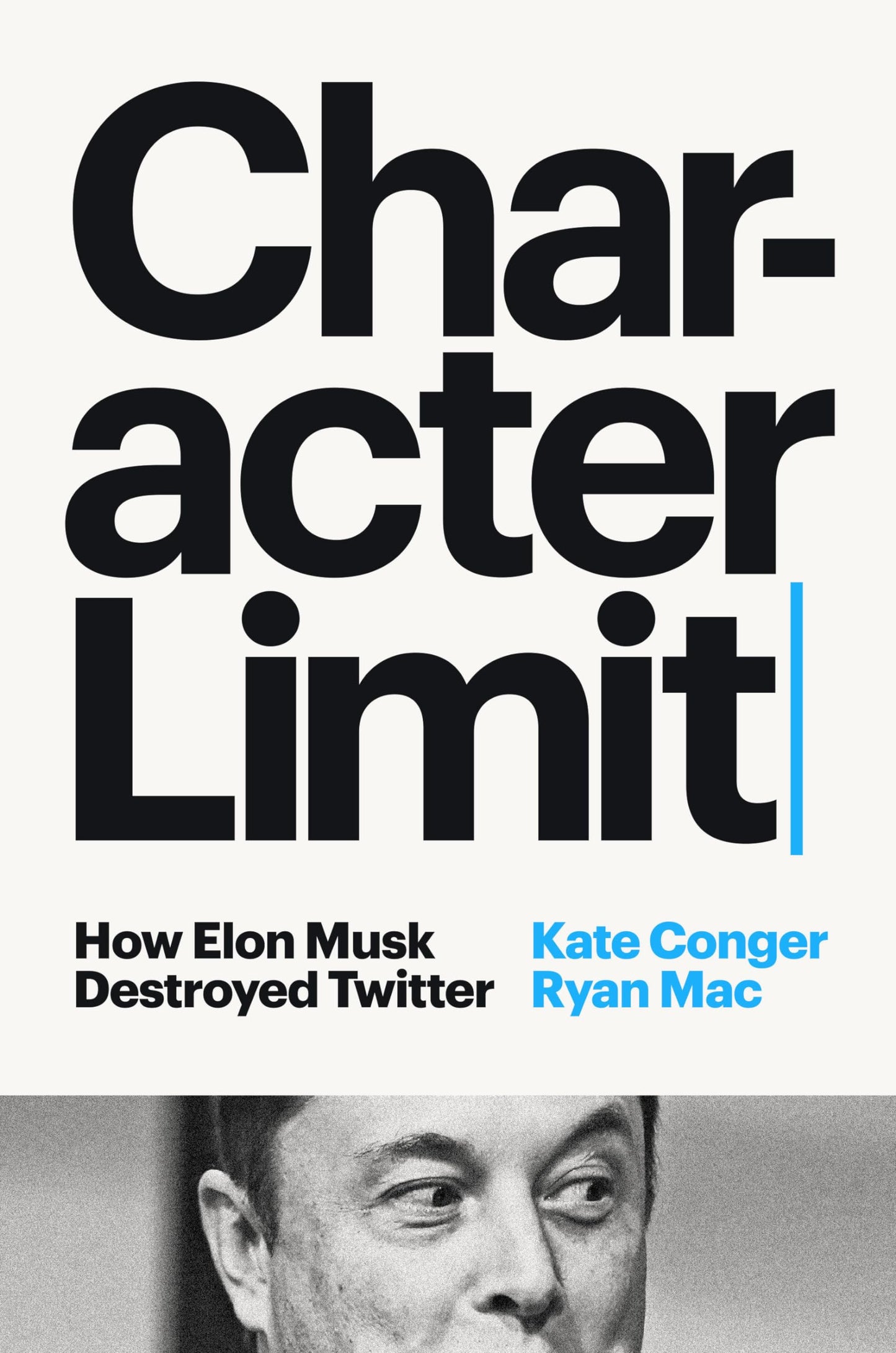 Character Limit: How Elon Musk Destroyed Twitter - 793