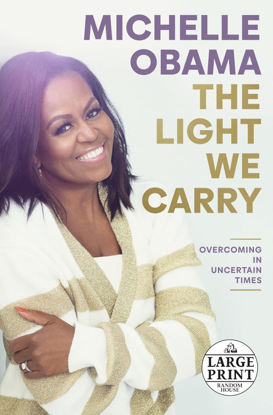 The Light We Carry: Overcoming in Uncertain Times (Random House Large Print) - 277