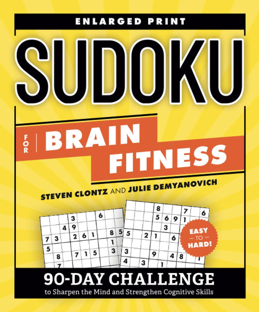 Sudoku for Brain Fitness: 90-Day Challenge to Sharpen the Mind and Strengthen Cognitive Skills (Brain Fitness Puzzle Games)
