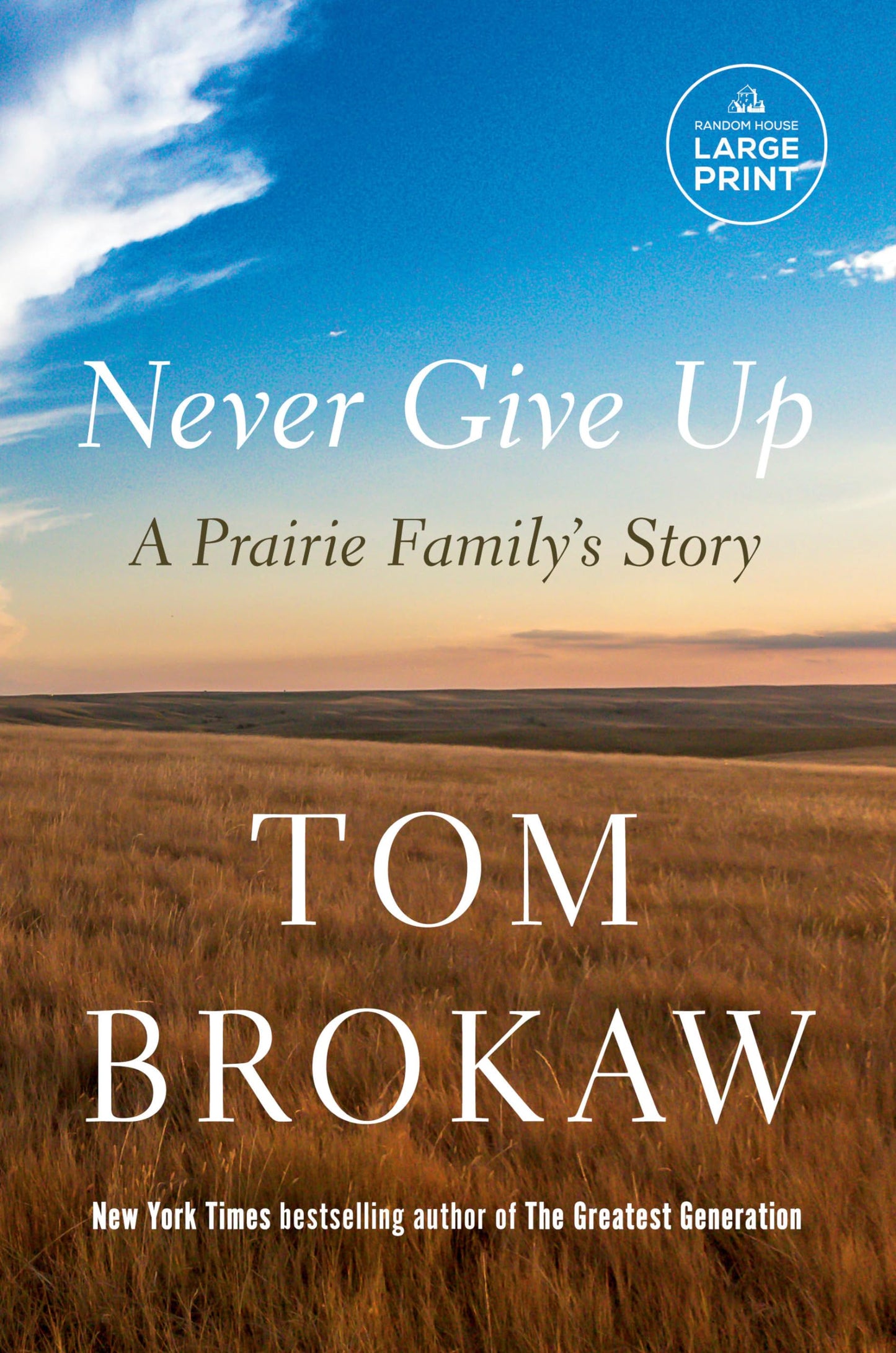 Never Give Up: A Prairie Family's Story (Random House Large Print)