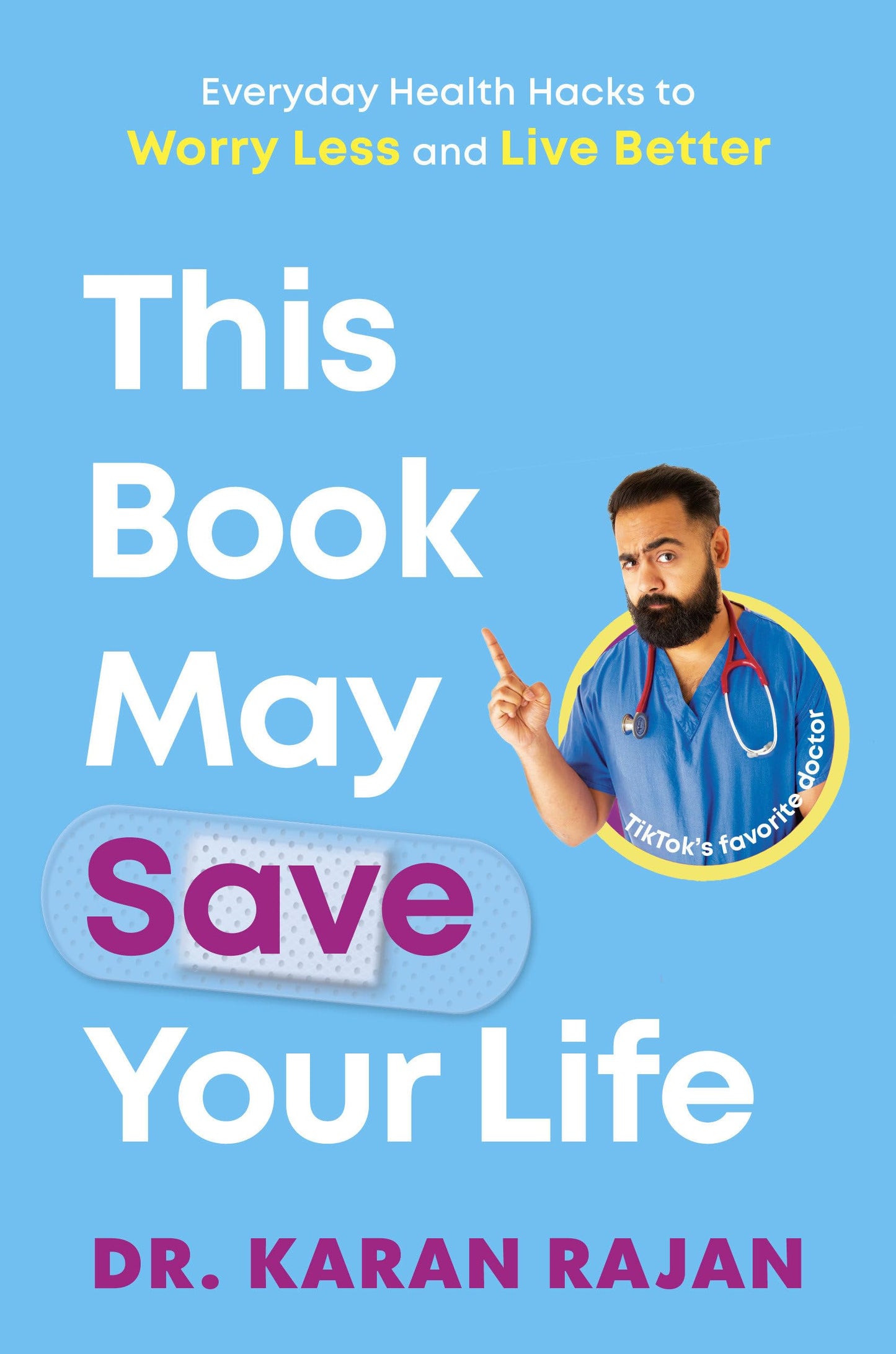 This Book May Save Your Life: Everyday Health Hacks to Worry Less and Live Better - 2088