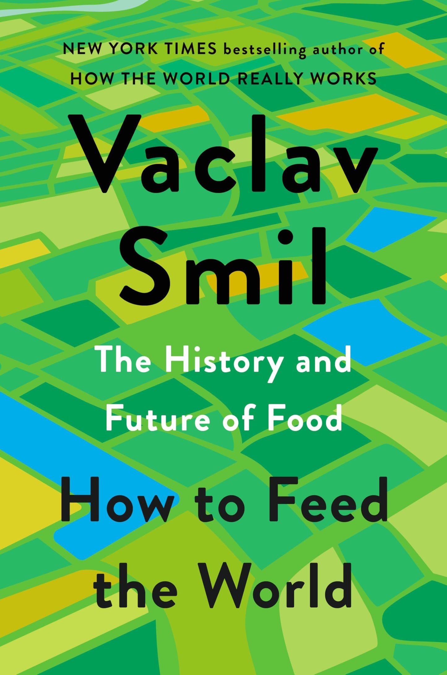 How to Feed the World: The History and Future of Food - 9890