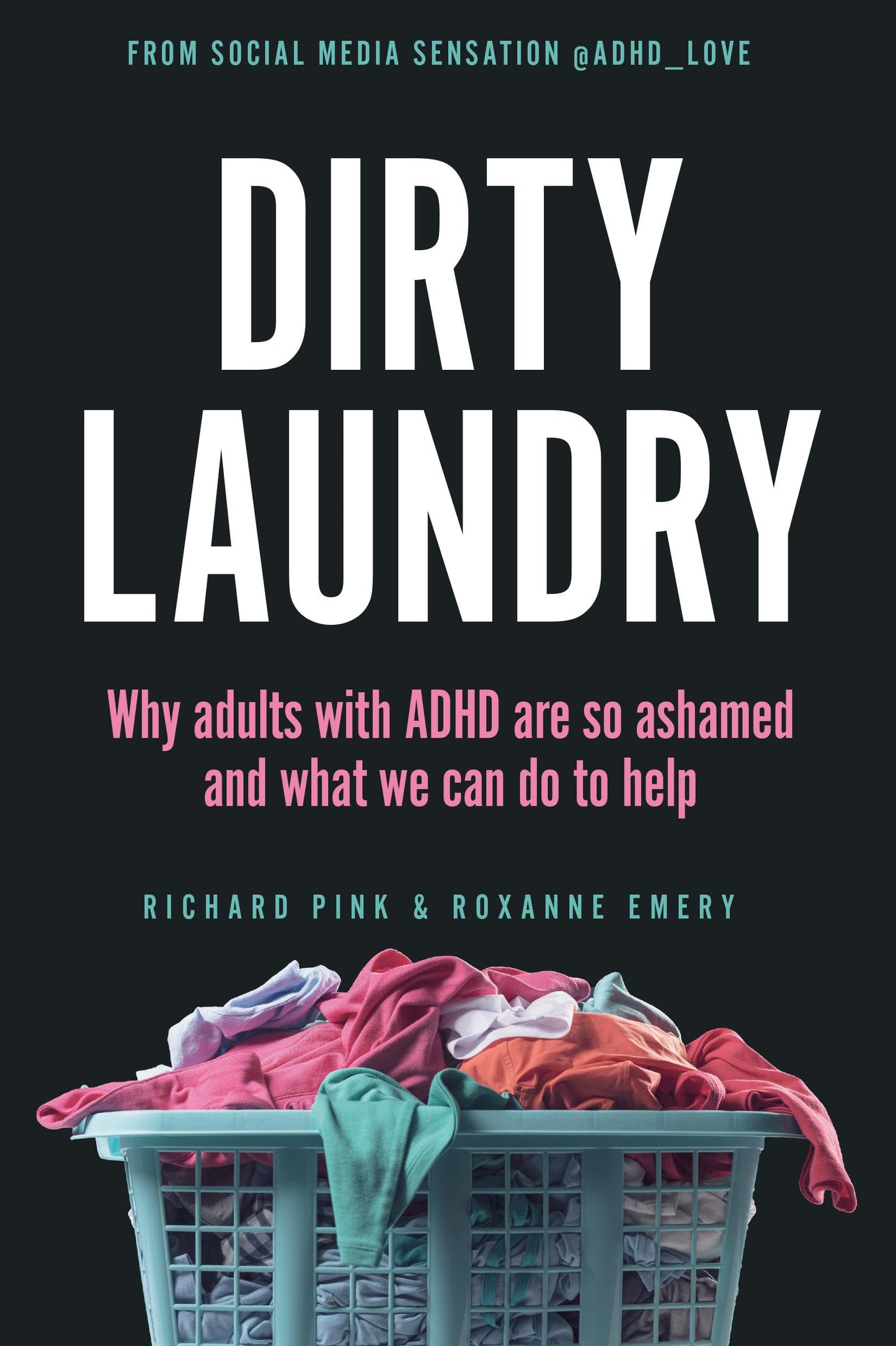 Dirty Laundry: Why Adults with ADHD Are So Ashamed and What We Can Do to Help - 8778