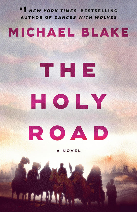 The Holy Road: A Novel (Dances with Wolves)