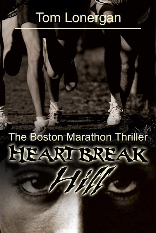 Heartbreak Hill: The Boston Marathon Thriller