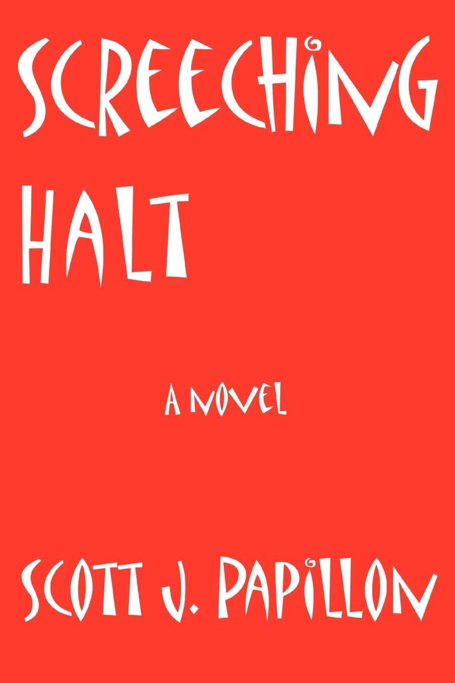 Screeching Halt: A novel