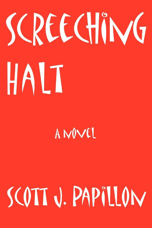 Screeching Halt: A novel
