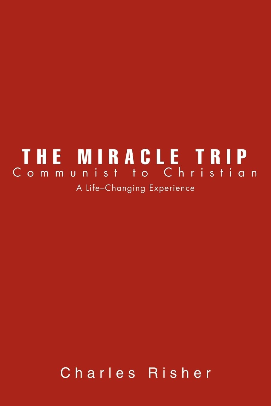 The Miracle Trip: Communist to Christian