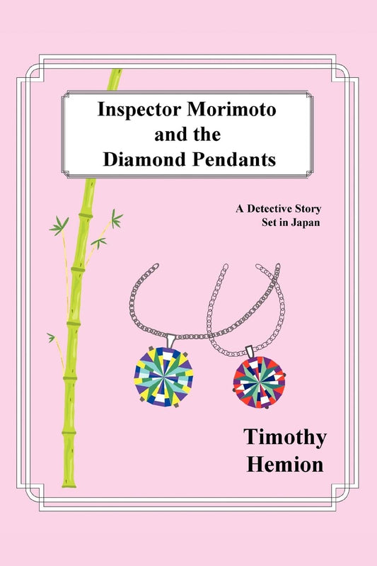 Inspector Morimoto and the Diamond Pendants: A Detective Story set in Japan