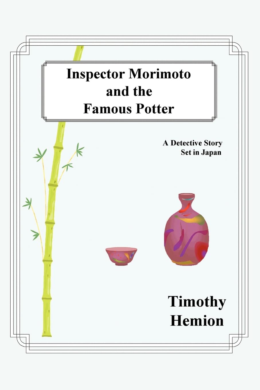 Inspector Morimoto and the Famous Potter: A Detective Story Set in Japan