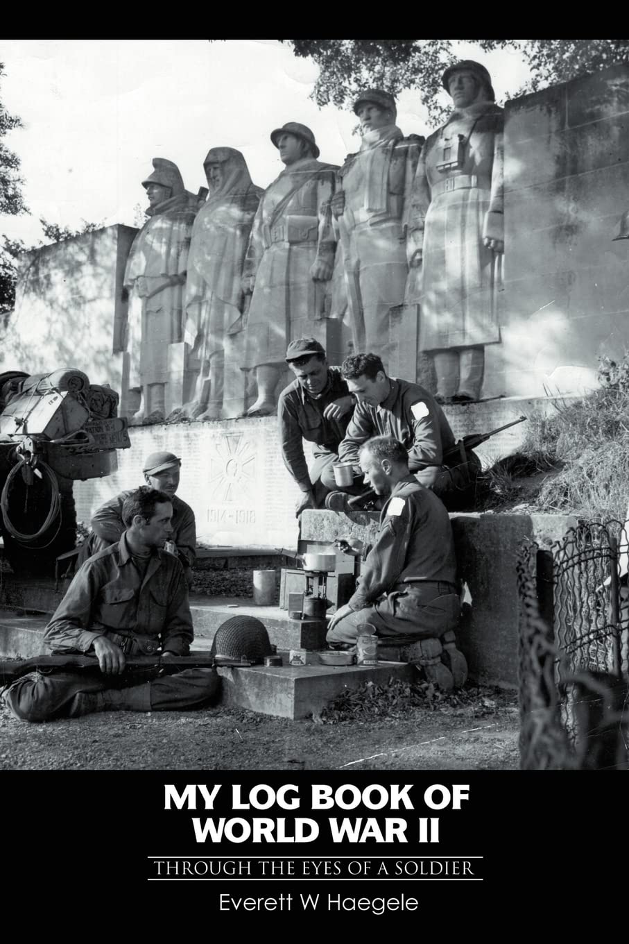 My log book of World War II: through the eyes of a soldier