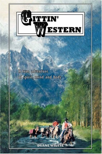 Gittin' Western: A True Adventure of Spirit, Mind, And Body