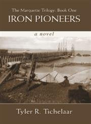 Iron Pioneers: The Marquette Trilogy: Book One - 5568