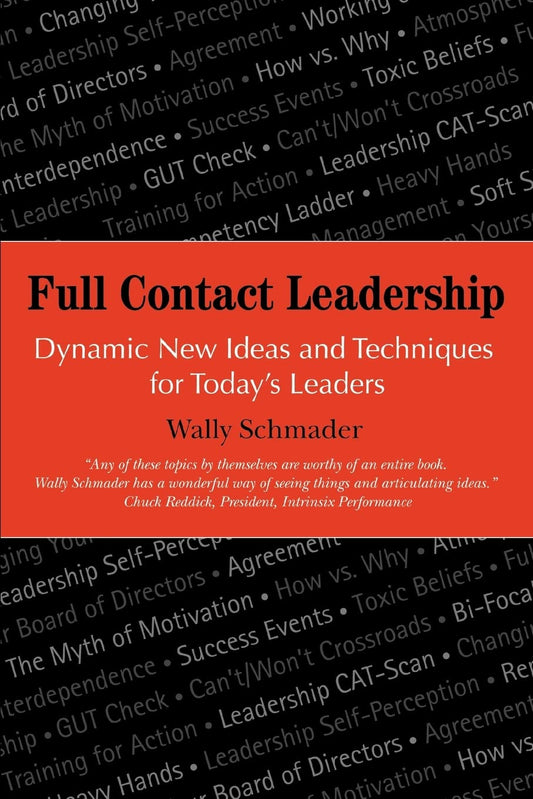 Full Contact Leadership: Dynamic New Ideas and Techniques for Today's Leaders