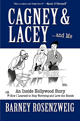 Cagney & Lacey ... and Me: An Inside Hollywood Story OR How I Learned to Stop Worrying and Love the Blonde