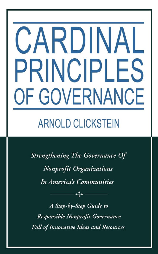 Cardinal Principles of Governance: Strengthening The Governance Of Nonprofit Organizations In America's Communities