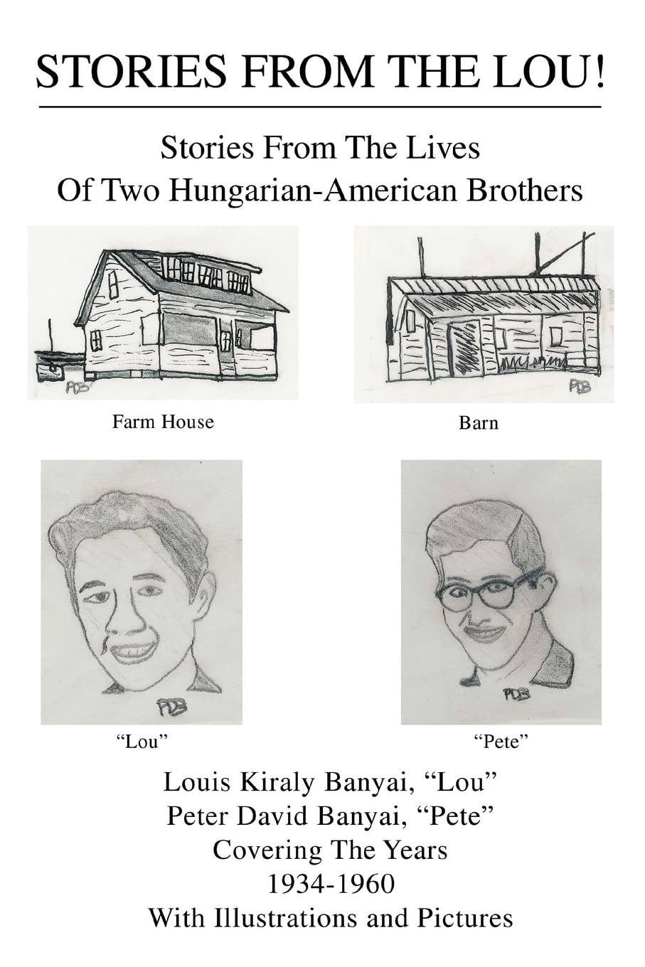 STORIES FROM THE LOU!: Stories From The Lives Of Two Hungarian-American Brothers