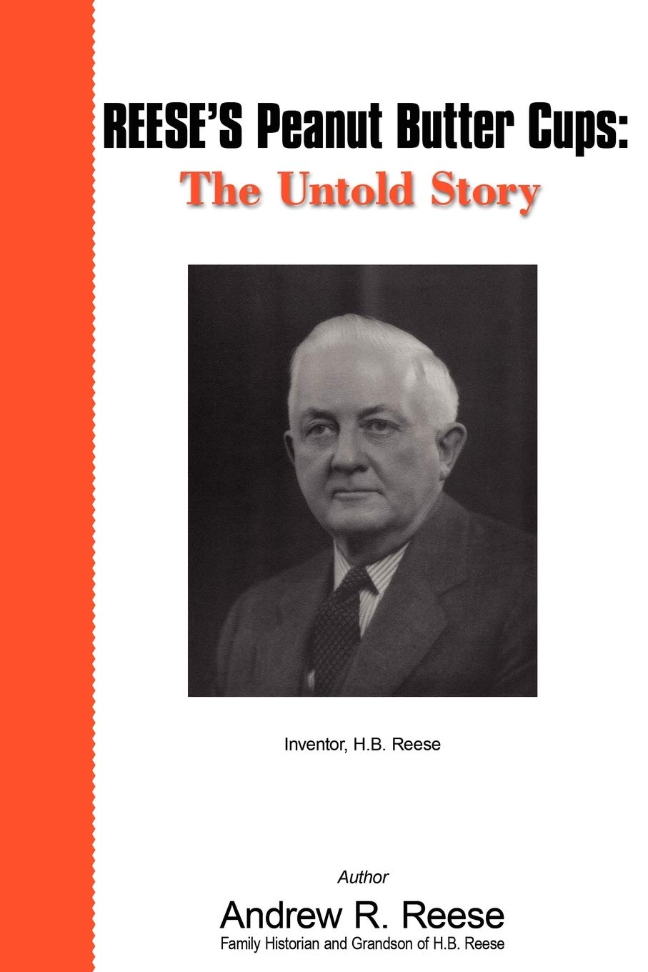 REESE'S Peanut Butter Cups: The Untold Story: Inventor, H.B. Reese - 9877