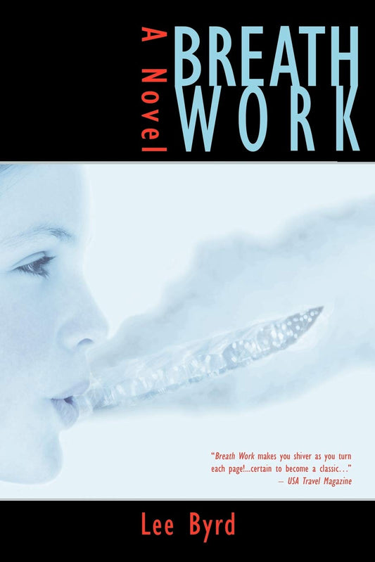 Breath Work: A Novel