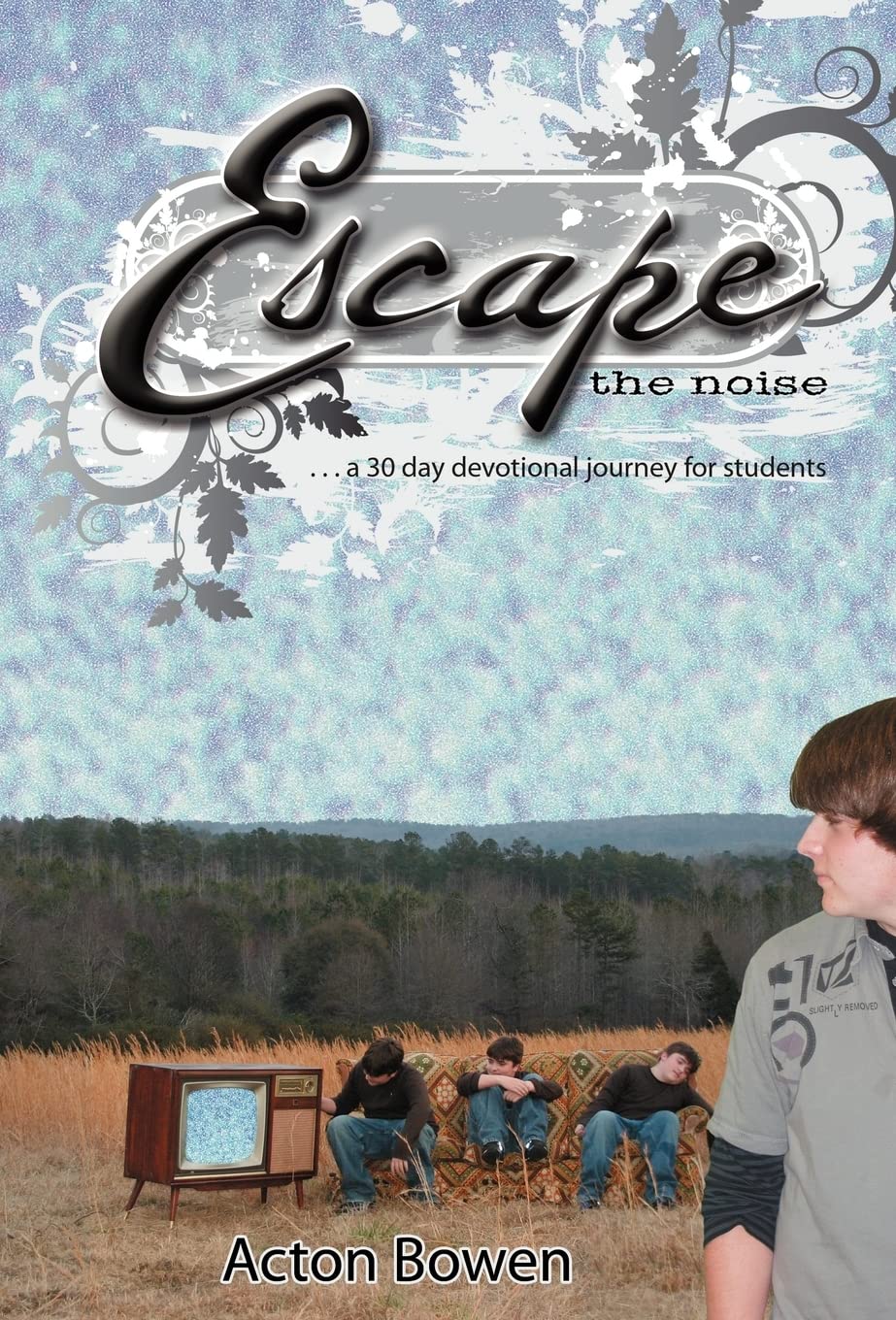 Escape the Noise: A Thirty-Day Devotional Journey for Students
