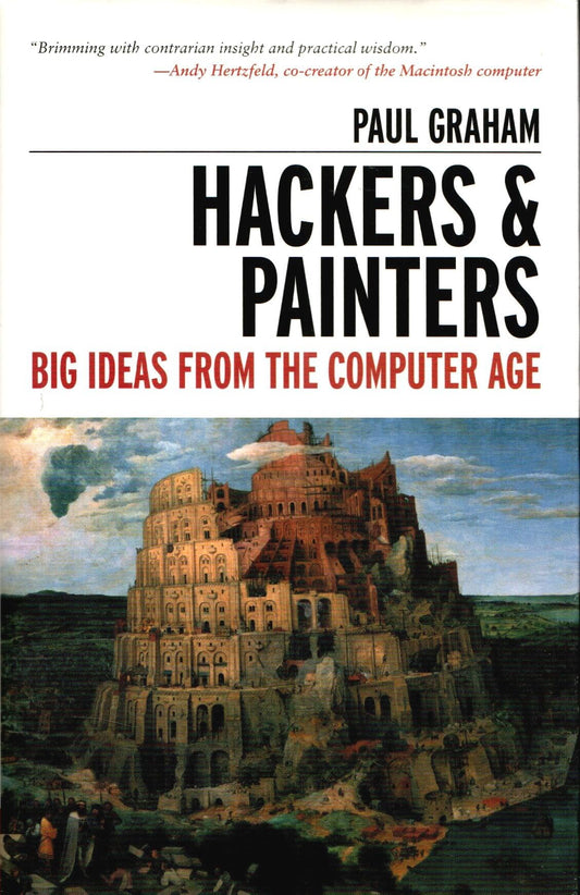 Hackers & Painters: Big Ideas from the Computer Age