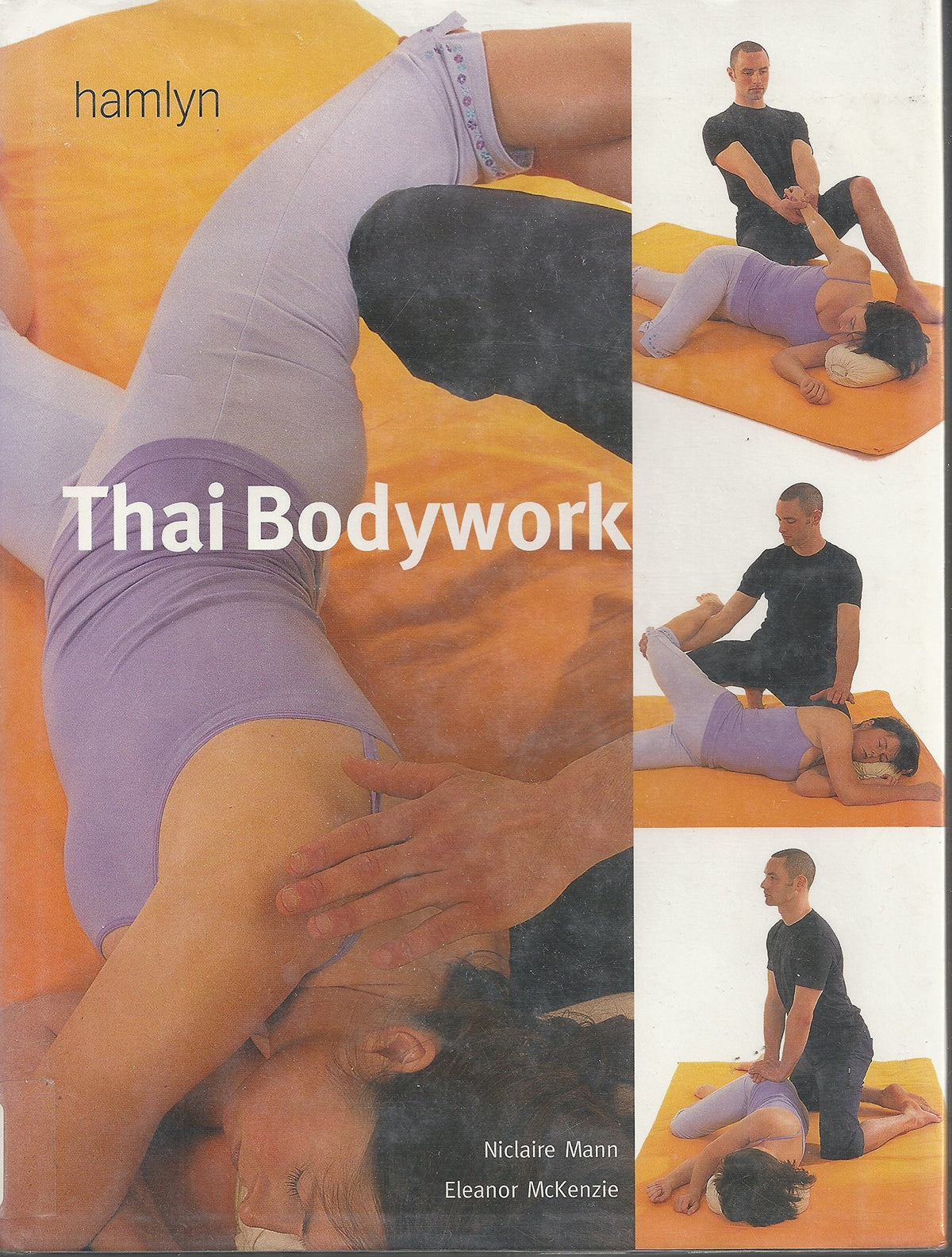 Thai Bodywork: Treatments to Stretch, Tone and Promote Wellbeing