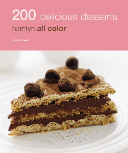 200 Delicious Desserts: Hamlyn All Color