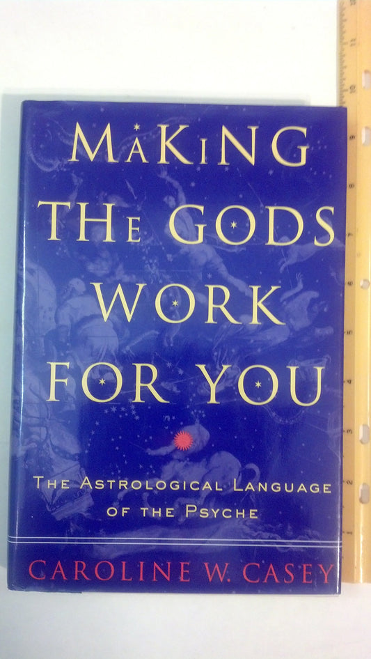 Making the Gods Work for You: The Astrological Language of the Psyche - 1358