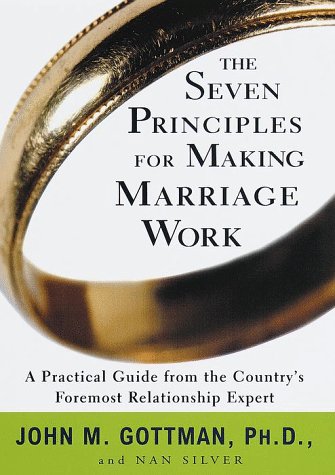 The Seven Principles for Making Marriage Work: A Practical Guide from the Country's Foremost Relationship Expert - 8889