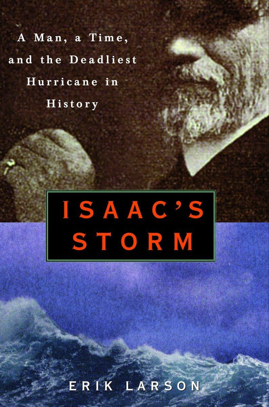 Isaac's Storm : A Man, a Time, and the Deadliest Hurricane in History - 5254