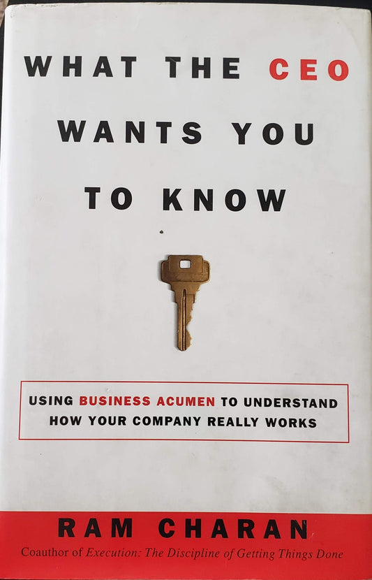 What the CEO Wants You to Know : How Your Company Really Works - 1203
